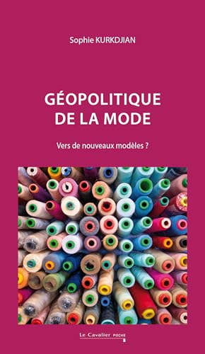 Géopolitique de la mode: Vers de nouveaux modèles ? von CAVALIER BLEU