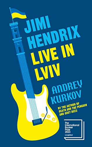 Jimi Hendrix Live in Lviv: Longlisted for the International Booker Prize 2023 von MacLehose Press