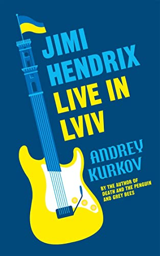 Jimi Hendrix Live in Lviv: Longlisted for the International Booker Prize 2023 von MacLehose Press