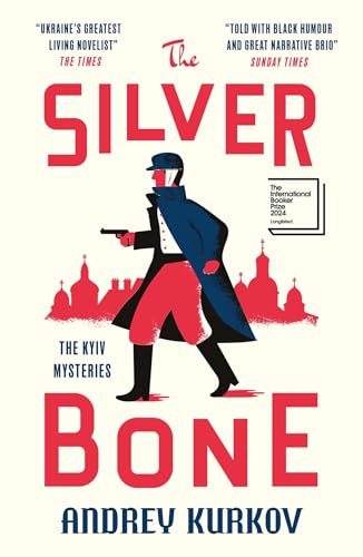 The Silver Bone: Longlisted for the International Booker Prize 2024 (The Kyiv Mysteries) von MacLehose Press