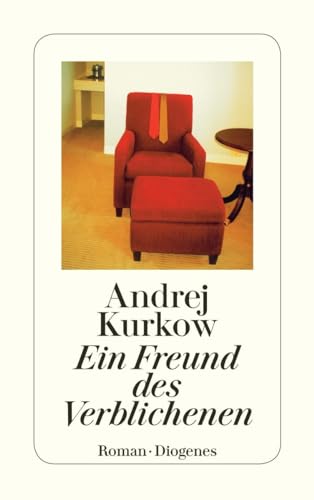 Ein Freund des Verblichenen: Roman (detebe)