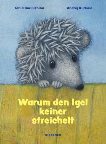 Warum den Igel keiner streichelt (Kinderbücher) von Diogenes Verlag AG