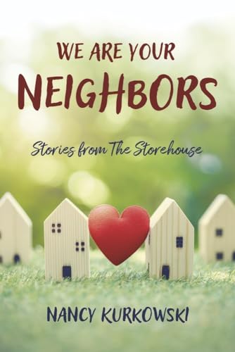 We Are Your Neighbors: Stories from the Storehouse von Bookbaby