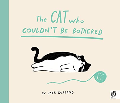 The Cat Who Couldn't Be Bothered: Jack Kurland