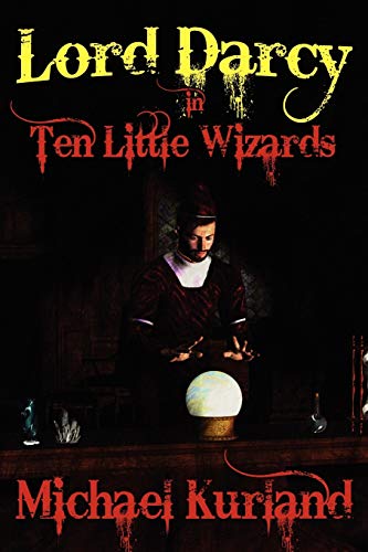 Ten Little Wizards: A Lord Darcy Novel von Borgo Press