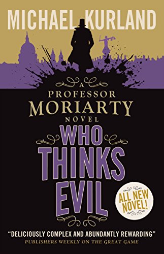 Who Thinks Evil (A Professor Moriarty Novel)