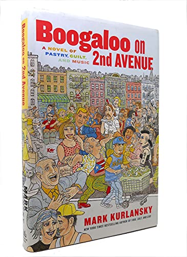 Boogaloo On 2nd Avenue: A Novel Of Pastry, Guilt, And Music