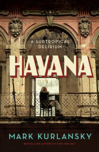 Havana: A Subtropical Delirium