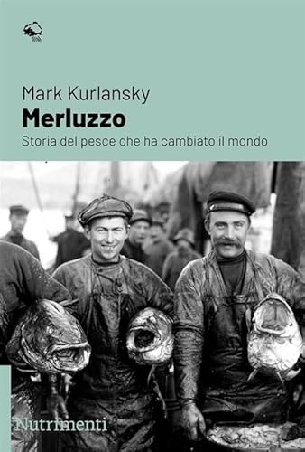 Merluzzo. Storia del pesce che ha cambiato il mondo (Igloo) von Nutrimenti