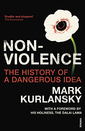 Nonviolence: The History of a Dangerous Idea Nonviolence: The History of a Dangerous Idea