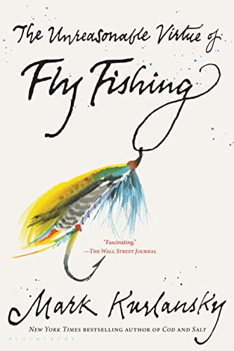 Unreasonable Virtue of Fly Fishing von Bloomsbury Adult