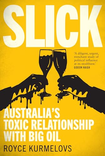 Slick: Australia's toxic relationship with Big Oil von University of Queensland Press
