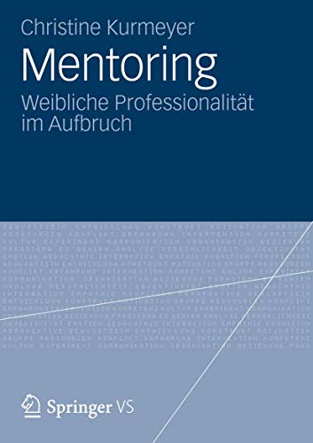 Mentoring: Weibliche Professionalität im Aufbruch (German Edition) von VS Verlag für Sozialwissenschaften