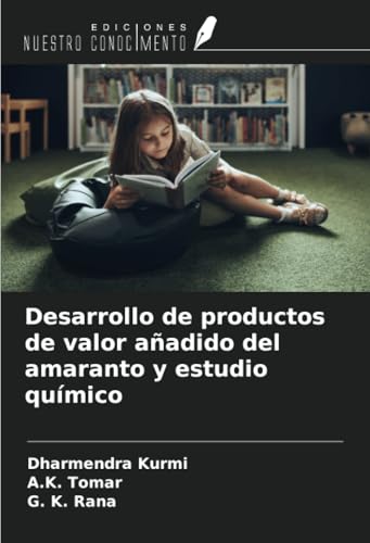 Desarrollo de productos de valor añadido del amaranto y estudio químico von Ediciones Nuestro Conocimiento