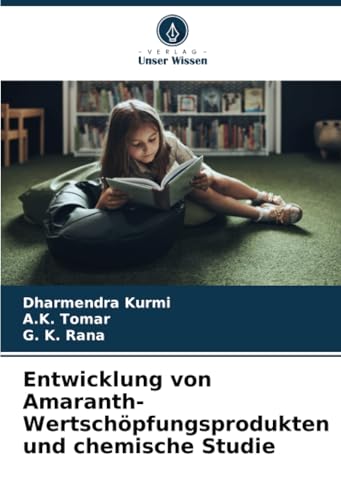 Entwicklung von Amaranth-Wertschöpfungsprodukten und chemische Studie von Verlag Unser Wissen