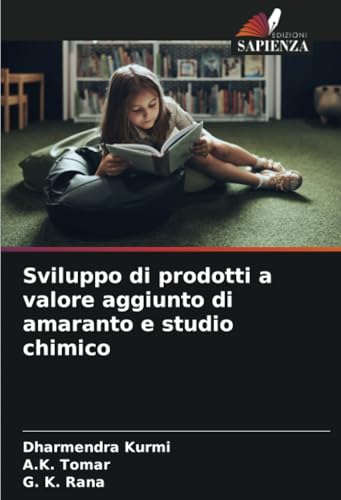 Sviluppo di prodotti a valore aggiunto di amaranto e studio chimico von Edizioni Sapienza