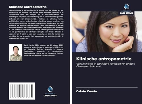 Klinische antropometrie: Gezichtsindices en esthetische concepten van etnische Chinezen in Indonesië von Uitgeverij Onze Kennis