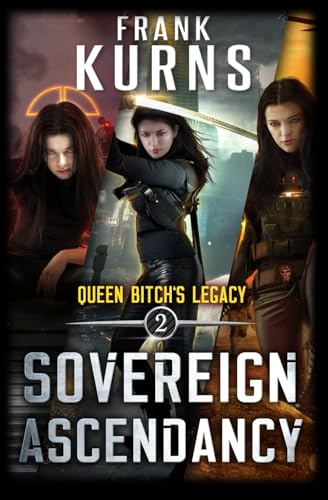 Sovereign Ascendancy (Queen Bitch's Legacy, Band 2) von LMBPN Publishing