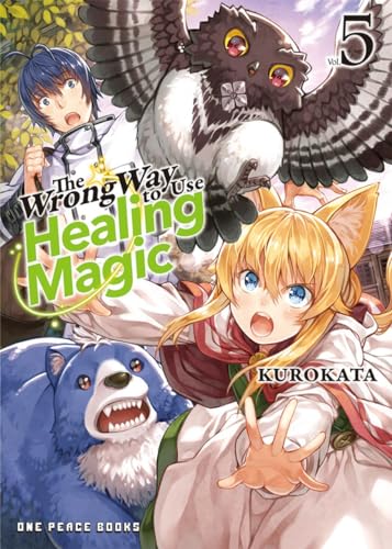 The Wrong Way to Use Healing Magic Volume 5: Light Novel von One Peace Books