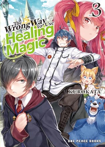 Wrong Way to Use Healing Magic 3: Light Novel von One Peace Books, Incorporated