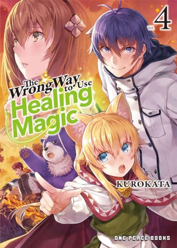 The Wrong Way to Use Healing Magic 4: Light Novel (Wrong Way to Use Healing Magic: Light Novel, 4, Band 4) von One Peace Books