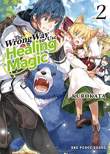The Wrong Way to Use Healing Magic (2): Light Novel
