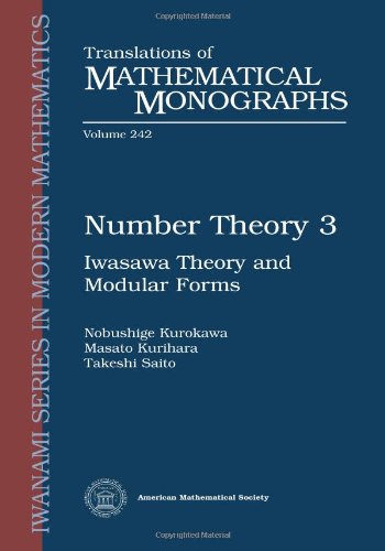 Number Theory 3: Iwasawa Theory and Modular Forms (Translations of Mathematical Monographs, 242, Band 242) von American Mathematical Society