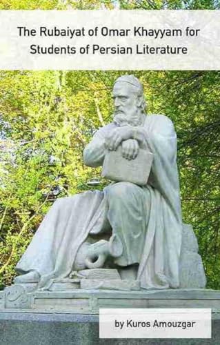 The Rubaiyat of Omar Khayyam for Students of Persian Literature von Ibex Publishers, Incorporated