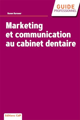 Marketing et communication au cabinet dentaire von CDP EDITIONS
