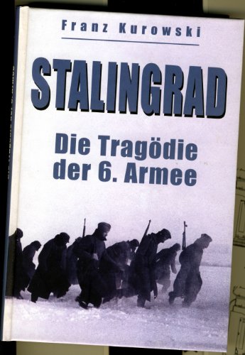 Stalingrad. Die Tragödie der 6. Armee