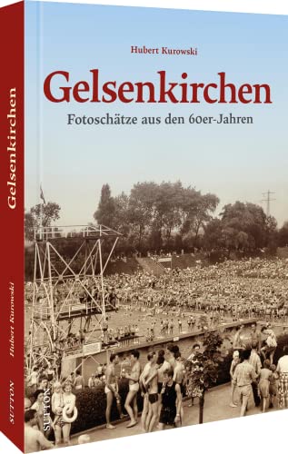 Gelsenkirchen: Fotoschätze aus den 60er-Jahren (Sutton Archivbilder)