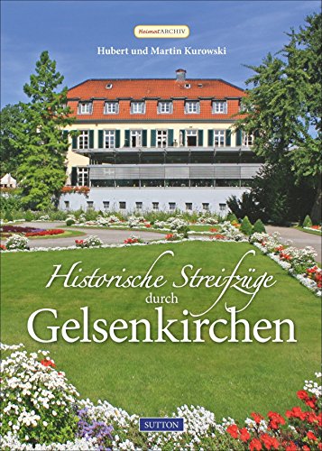 Historische Streifzüge durch Gelsenkirchen von Sutton