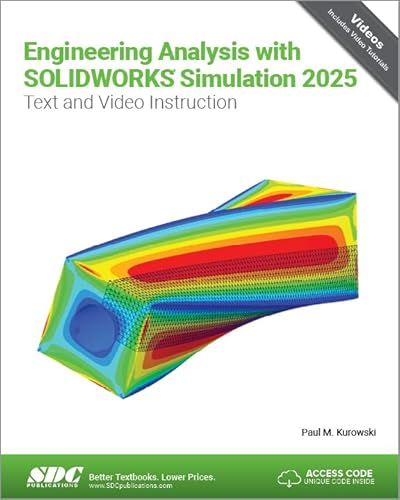 Engineering Analysis with SOLIDWORKS Simulation 2025: Text and Video Instruction von SDC Publications
