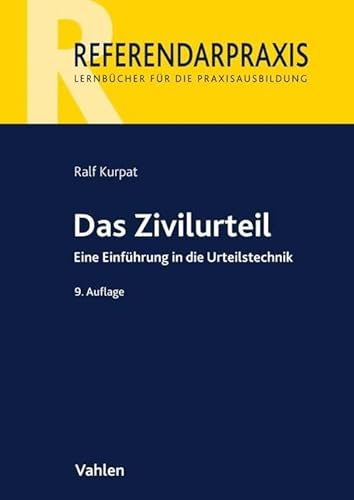 Das Zivilurteil: Eine Einführung in die Urteilstechnik (Referendarpraxis) von Vahlen Franz GmbH