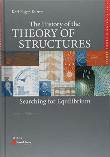 The History of the Theory of Structures: Searching for Equilibrium (edition Bautechnikgeschichte / Construction History series)