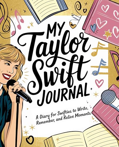 My Taylor Swift Journal: A Diary for Swifties to Write, Remember and Relive Moments von CBY PRESS