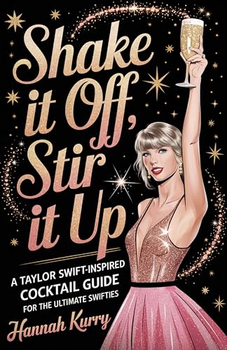 Shake It Off, Stir It Up: A Taylor Swift-Inspired Cocktail Guide for the Ultimate Swifties Shake It Off, Stir It Up: A Taylor Swift-Inspired Cocktail Guide for the Ultimate Swifties von Grapevine