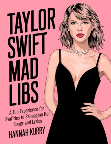 Taylor Swift Mad Libs: A fun experience for Swifties to Reimagine her Songs and Lyrics Taylor Swift Mad Libs: A fun experience for Swifties to Reimagine her Songs and Lyrics von Grapevine