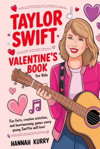 Taylor Swift Valentine's Day Book for Kids: Fun Facts, Creative Activities, and Heartwarming Games Every Young Swiftie Will Love! von CBY PRESS