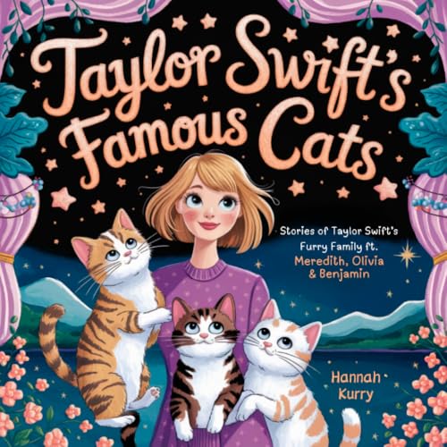 Taylor Swift’s Famous Cats: Stories of Taylor Swift’s Furry Family Featuring Meredith, Olivia & Benjamin (Swiftie Must Reads) von Grapevine