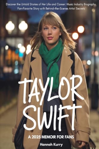 Taylor Swift: A 2025 Memoir for Fans: Discover the Untold Stories of Her Life and Career: Music Industry Biography, Fan-Favorite Story with Behind-the-Scenes Artist Secrets. Ideal Gift for Swifties. von Grapevine
