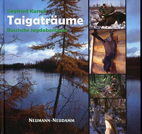 Taigaträume: Russische Jagdabenteuer