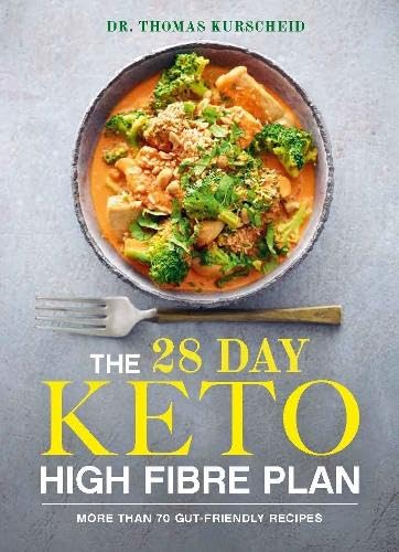The 28 Day Keto High Fibre Plan: More Than 70 Gut-friendly Recipes von Hardie Grant Books