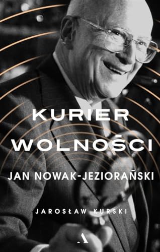 Kurier wolności Jan Nowak-Jeziorański von Agora