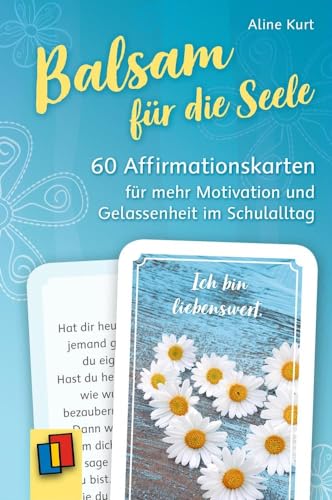 Balsam für die Seele: 60 Affirmationskarten für mehr Motivation und Gelassenheit im Schulalltag Balsam für die Seele: 60 Affirmationskarten für mehr Motivation und Gelassenheit im Schulalltag