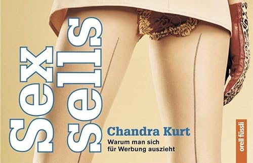 Sex sells: Warum man sich für Werbung auszieht