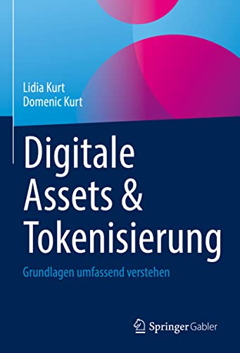 Digitale Assets & Tokenisierung: Grundlagen umfassend verstehen von Springer Gabler