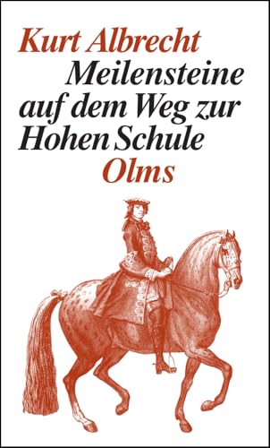 Meilensteine auf dem Weg zur Hohen Schule (Documenta Hippologica) von Olms Georg AG