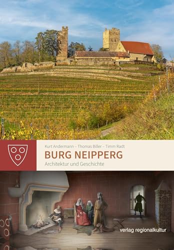 Burg Neipperg: Architektur und Geschichte (Heimatverein Kraichgau e. V. Sonderveröffentlichung) von verlag regionalkultur