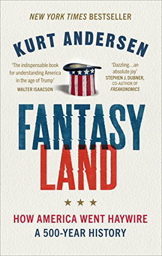 Fantasyland: How America Went Haywire: A 500-Year History